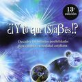 Cover Art for 9788496665026, Y Tu Que Sabes ?! by William Arntz, Betsy Chasse, Mark Vicente