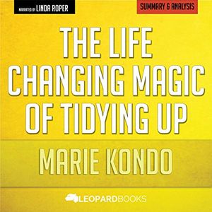 Cover Art for B01CKLAP56, The Life-Changing Magic of Tidying Up, by Marie Kondo | Unofficial & Independent Summary & Analysis: The Japanese Art of Decluttering and Organizing by Leopard Books