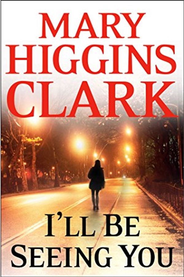 Cover Art for 9780743206204, I'll Be Seeing You by Mary Higgins Clark, Julie Rubenstein