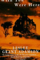 Cover Art for 9780340639764, Wish You Were Here by Lesley Grant-Adamson