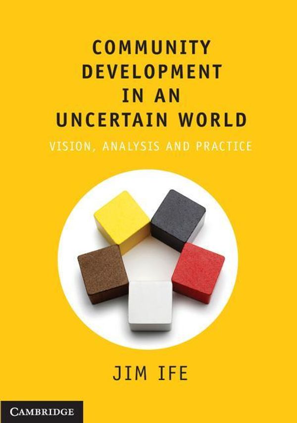 Cover Art for 9781107288058, Community Development in an Uncertain World by Jim Ife