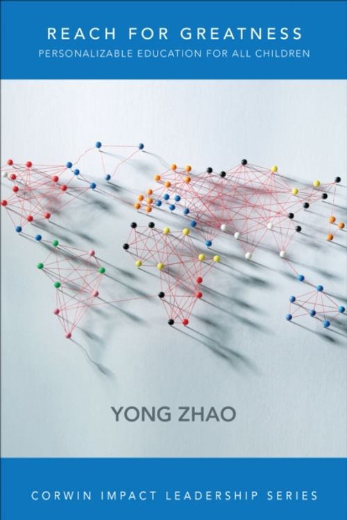 Cover Art for 9781506316093, Teaching for GreatnessLearner-Driven Education by Yong Zhao