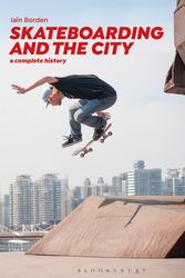 Cover Art for 9781472583451, Skateboarding and the City: A Complete History by Iain Borden