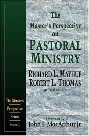Cover Art for 9780825431838, Master's Perspective on Pastoral Ministry, The (Master's Perspective Series) by Robert L. Thomas