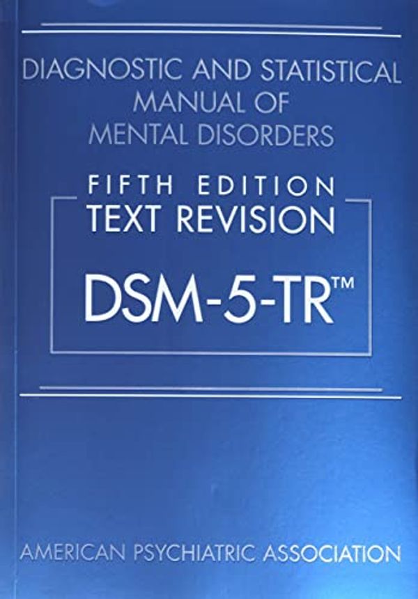 Cover Art for B0B19PN4BK, DSM 5 TR and Desk reference to the Diagnostic Criteria from Dsm-5-tr 5th Edition (Paperback) revised textbook edition (March 17, 2022) by Unknown