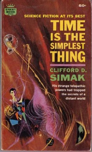 Cover Art for 9780843904802, Time Is the Simplest Thing by Clifford D. Simak