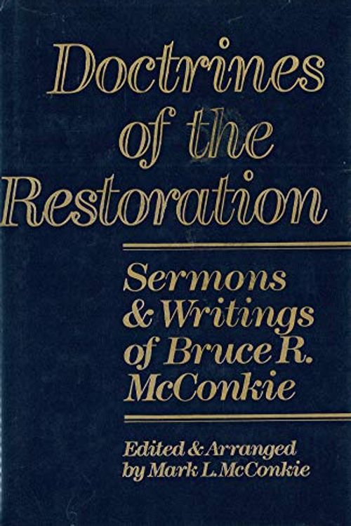 Cover Art for 9780884946441, Doctrines of the Restoration: Sermons and Writings of Bruce R McConkie by Bruce R. McConkie