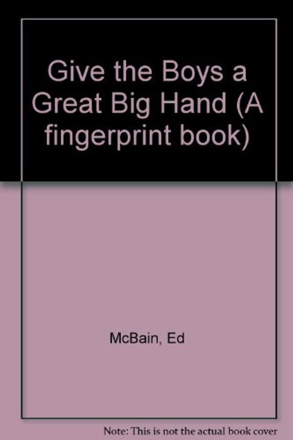 Cover Art for 9780241897201, Give the Boys a Great Big Hand by Ed McBain