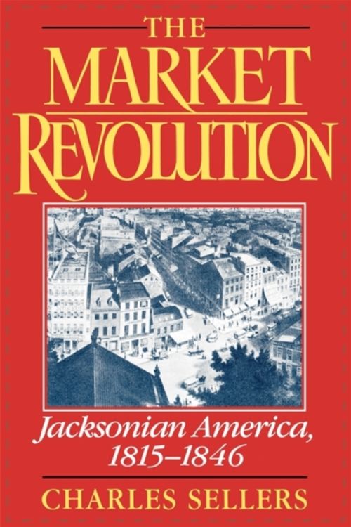 Cover Art for 9780195089202, The Market Revolution by Charles Sellers