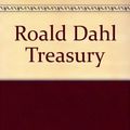 Cover Art for 9780099263371, Roald Dahl Treasury by Roald Dahl