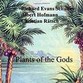 Cover Art for 9781506052205, Plants of the Gods by Richard Evans Schultes