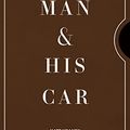 Cover Art for B0B5L8T98G, A Man & His Car: Iconic Cars and Stories from the Men Who Love Them by Matt Hranek