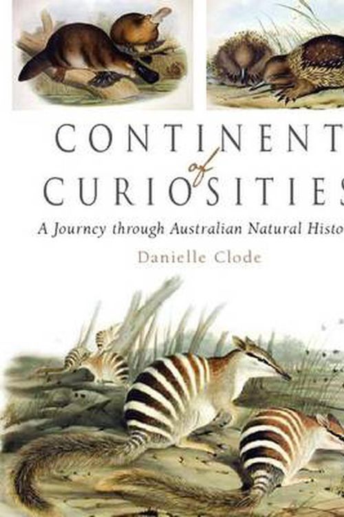 Cover Art for 9780521866200, A Continent of Curiosities by Danielle Clode