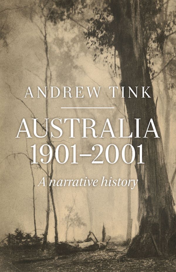 Cover Art for 9781742234083, Australia 1901 - 2001: A Narrative History by Andrew Tink