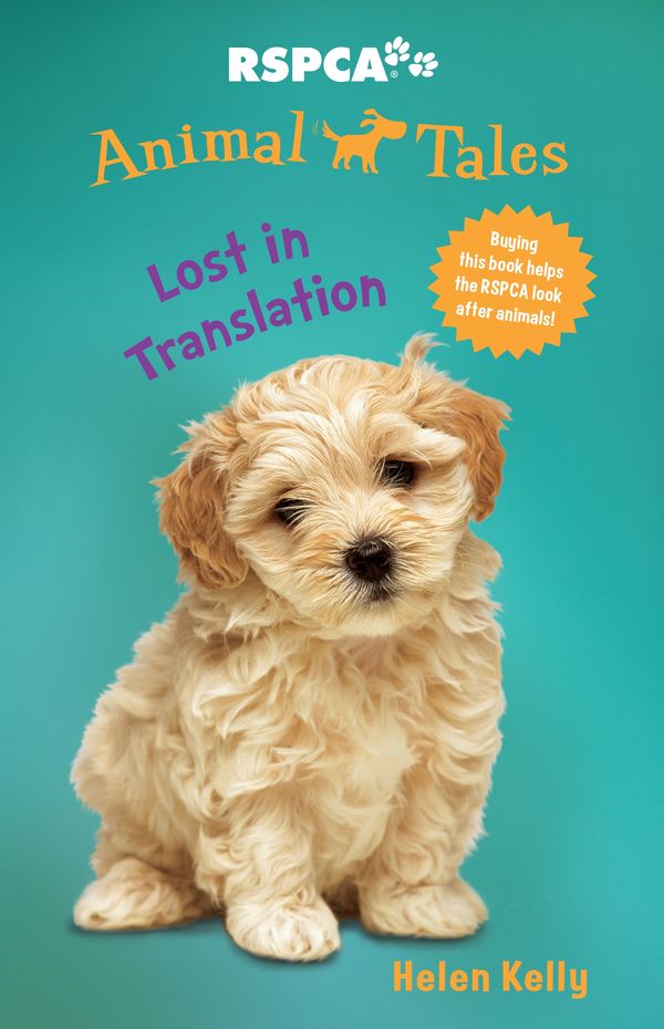 Cover Art for 9781742753409, Animal Tales 7: Lost in Translation by Helen Kelly