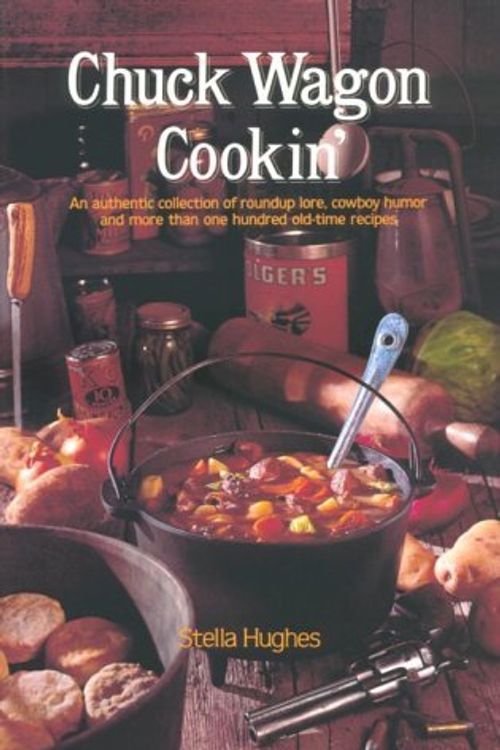 Cover Art for 9780816504329, Chuck Wagon Cookin' by Stella Hughes