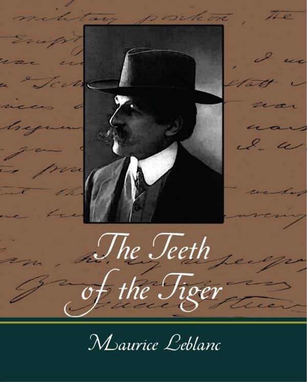 Cover Art for 9781438555836, The Teeth of the Tiger by Maurice LeBlanc