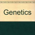 Cover Art for 9780024180902, Genetics by Monroe W. Strickberger