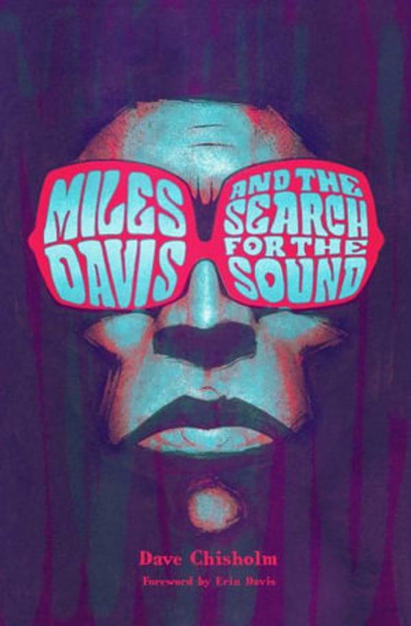 Cover Art for 9798886560428, Miles Davis and the Search for the Sound by Dave Chisholm