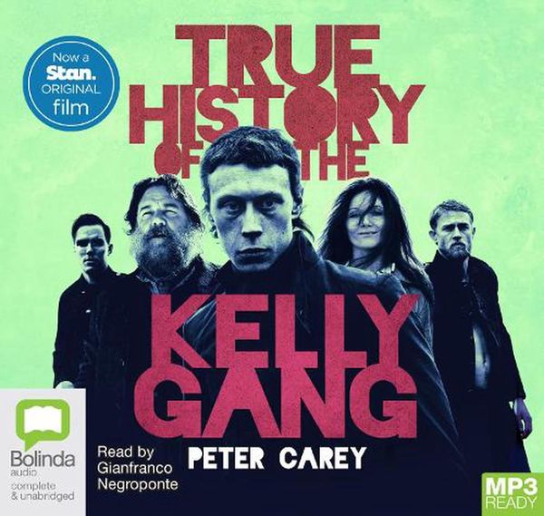 Cover Art for 9780655656609, True History of the Kelly Gang by Peter Carey