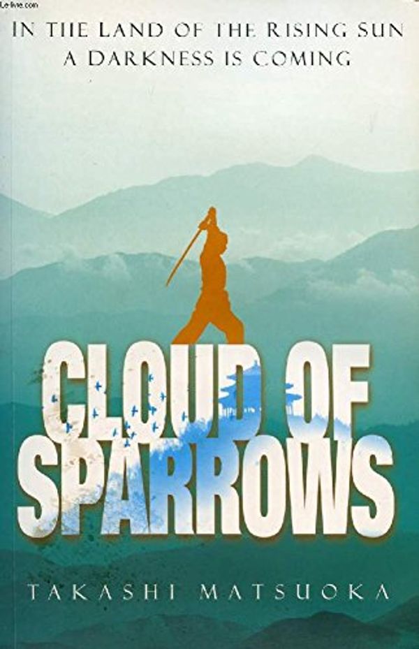 Cover Art for 9780091794545, Cloud of sparrows by Takashi Matsuoka