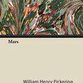 Cover Art for 9781446087725, Mars by William Henry Pickering