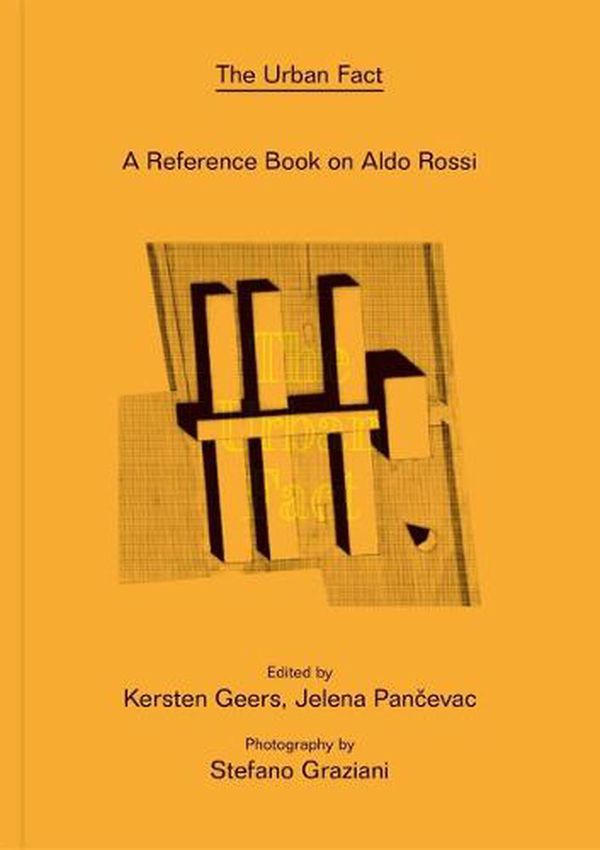 Cover Art for 9783960989769, The Urban Fact: A Reference book on Aldo Rossi by Kersten Geers