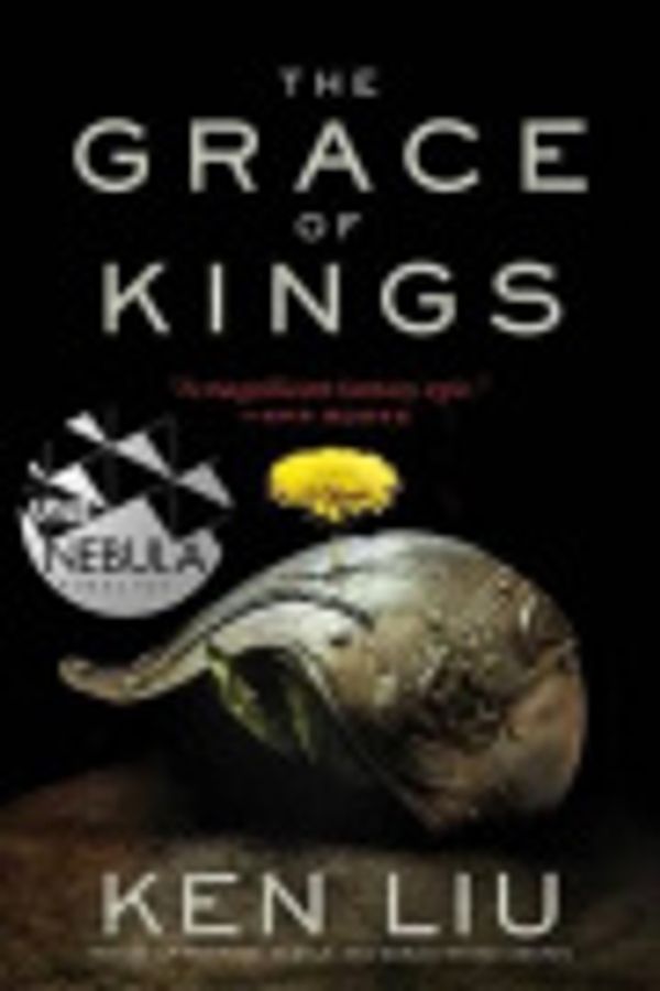 Cover Art for 9781481424295, The Grace of Kings (The Dandelion Dynasty Book 1) by Ken Liu