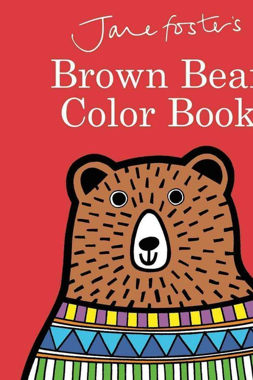 Cover Art for 9781499803303, Jane Foster's Brown Bear Color Book by Jane Foster