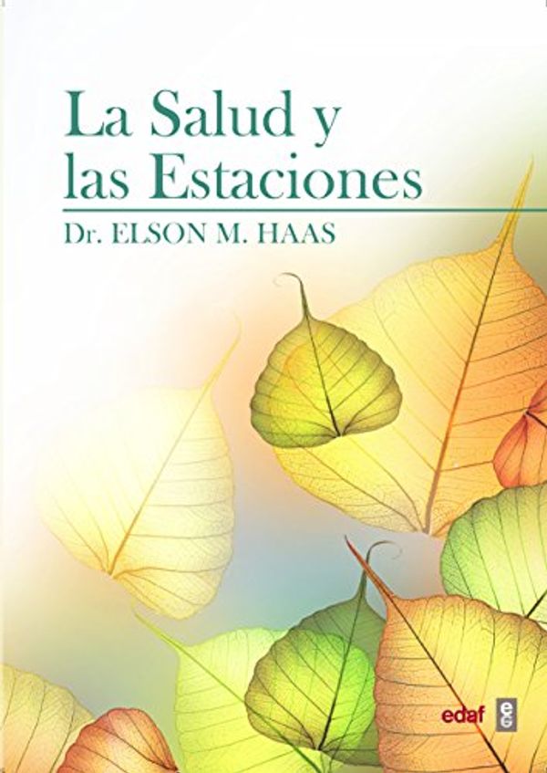 Cover Art for 9788441433830, La salud y las estaciones / Staying Healthy With the Seasons by Elson M Haas