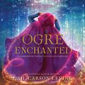 Cover Art for 9780062855619, Ogre Enchanted by Gail Carson Levine