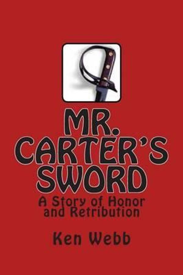 Cover Art for 9781494249410, Mr. Carter's Sword by Ken Webb