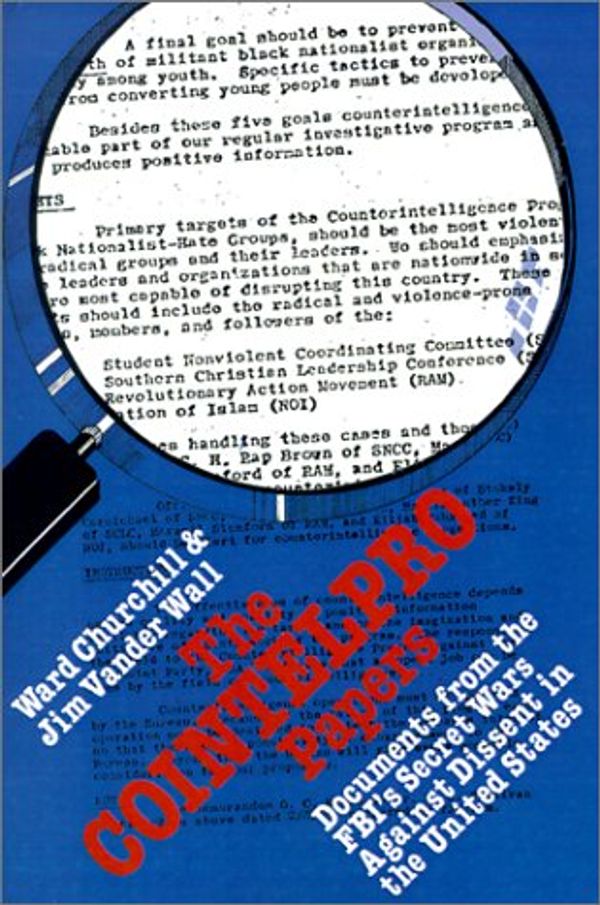 Cover Art for 9780896083592, The COINTELPRO Papers: Documents from the FBI's Secret Wars Against Dissent in the United States by Jim Der Van Wall, Ward Churchill, Van Der Wall, Jim