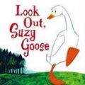 Cover Art for 9781406307139, Look Out, Suzy Goose by Petr Horacek