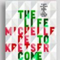Cover Art for 9781525293313, The Life to Come by Michelle de Kretser