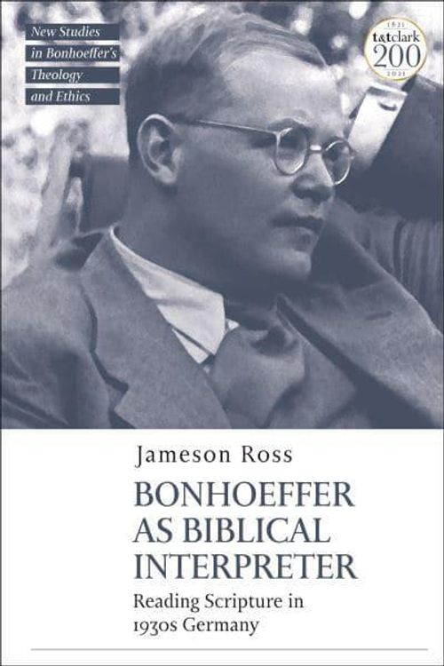 Cover Art for 9780567702241, Bonhoeffer as Biblical Interpreter by Jameson E. Ross