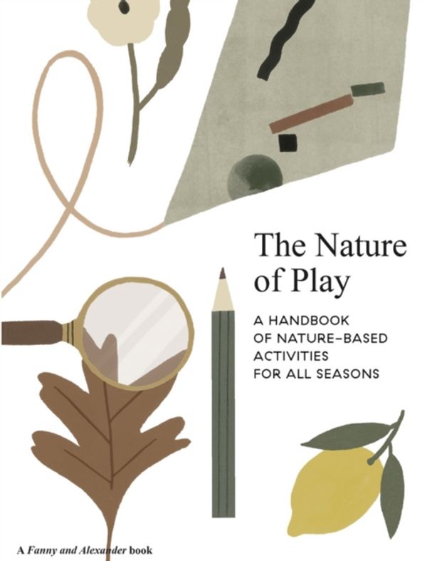 Cover Art for 9781916167902, The Nature of Play: A handbook of nature-based activities for all seasons by Delfina Aguilar