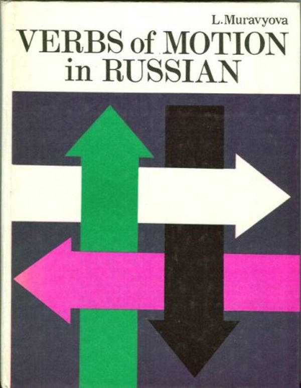 Cover Art for 9780569089760, Verbs of Motion in Russian by L. Muravyove