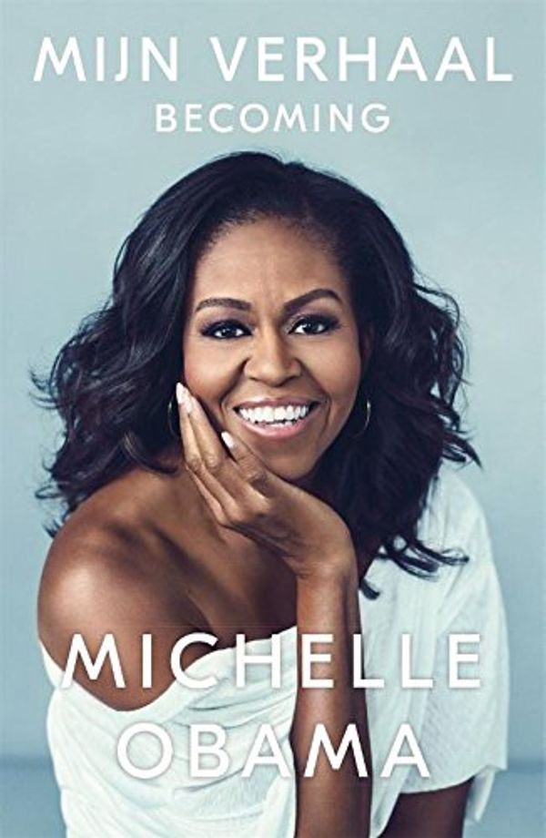 Cover Art for 9789048840762, Mijn verhaal: Becoming by Michelle Obama