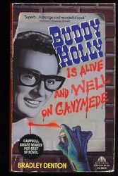 Cover Art for 9780380718764, Buddy Holly is Alive and Well in Ganymede by Bradley Denton