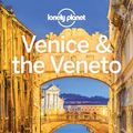 Cover Art for 9781787012455, Lonely Planet Venice & the Veneto by Lonely Planet