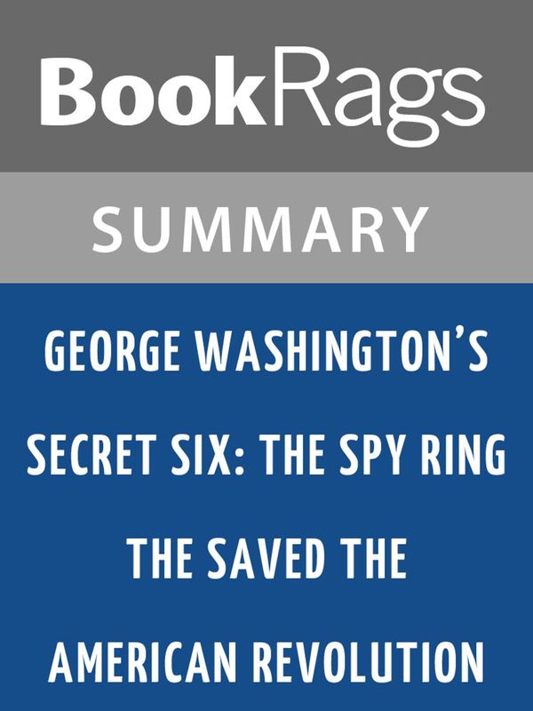 Cover Art for 1230000298550, George Washington's Secret Six: The Spy Ring That Saved the American Revolution by Brian Kilmeade l Summary & Study Guide by BookRags
