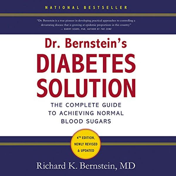 Cover Art for 9781478969921, Dr. Bernstein's Diabetes Solution: The Complete Guide to Achieving Normal Blood Sugars - Library Edition by Richard K Bernstein MD
