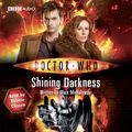 Cover Art for 9781408416839, Doctor Who: Shining Darkness [Audio] by Mark Michalowski