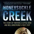 Cover Art for 9781742236087, Honeysuckle CreekThe story of Tom Reid, a little dish, and Neil ... by Andrew Tink