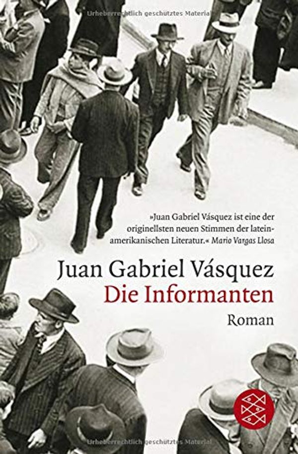 Cover Art for 9783596191581, Die Informanten by Juan Gabriel Vasquez