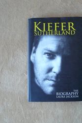 Cover Art for 9780749951047, Kiefer Sutherland: The biography by Laura Jackson