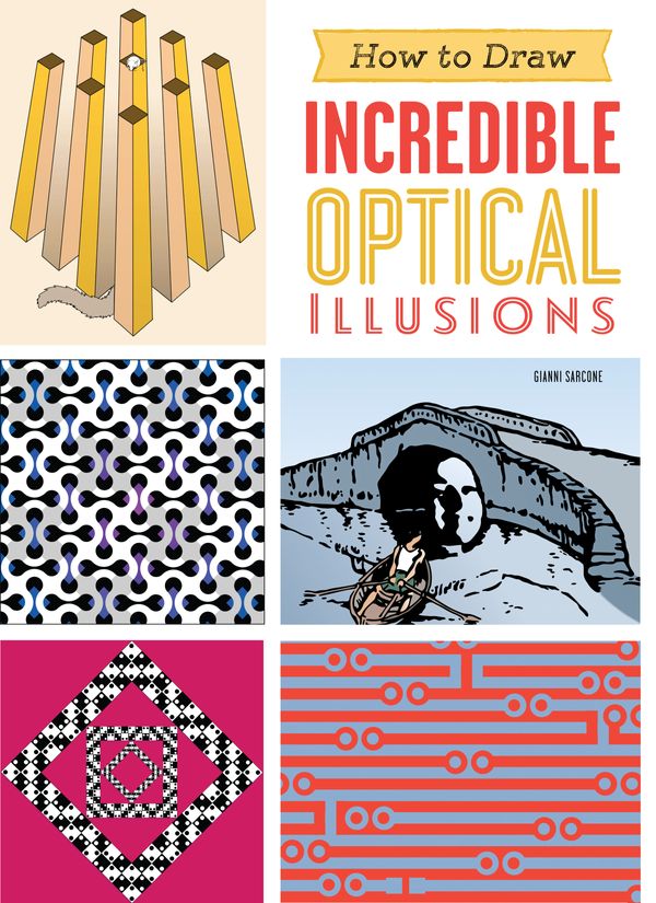 Cover Art for 9781623540609, How to Draw Incredible Optical Illusions by Gianni Sarcone