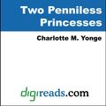 Cover Art for 9781420922080, Two Penniless Princesses by Charlotte M Yonge