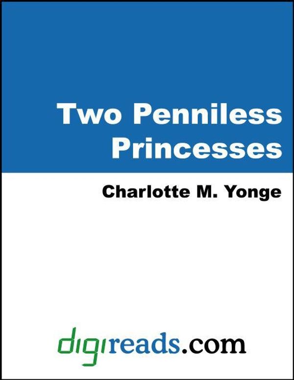 Cover Art for 9781420922080, Two Penniless Princesses by Charlotte M Yonge